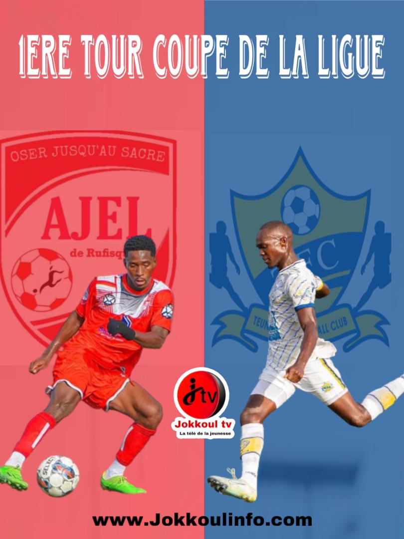 1er tour Coupe de la ligue, Teungueth FC vs Ajel de Rufisque, un match choc